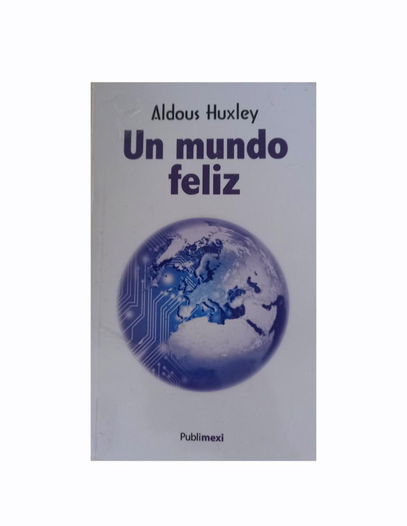 UN MUNDO FELIZ DE ALDOUS HUXLEY