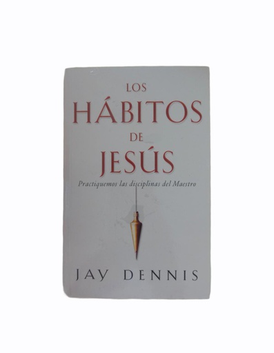 [C200200_45] LOS HABITOS DE JESUS DE JAY DENNIS